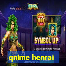 qnime henrai